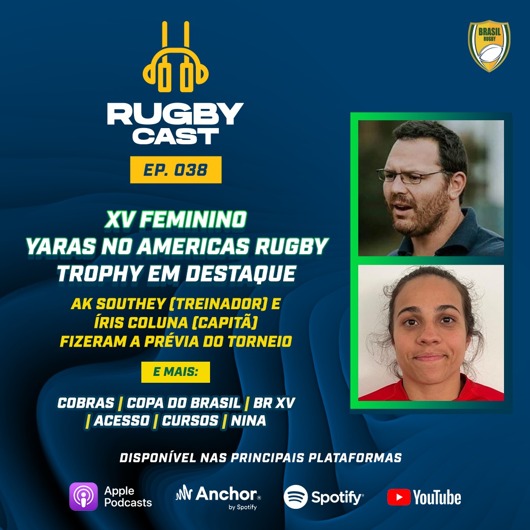 RugbyCast #38 em clima de Yaras no XV, com AK Southey e Íris Coluna