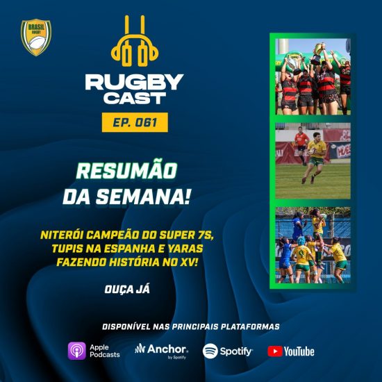 RugbyCast #61 com o resumo da semana: Niterói campeão, Tupis na Espanha e Yaras em semana histórica